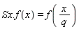 Sx.f(x) = f(x/q)