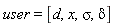 user = [d, x, sigma, delta]