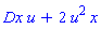 Dx*u+2*u^2*x