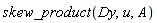 skew_product(Dy, u, A)