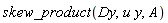 skew_product(Dy, u*y, A)