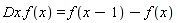 Dx.f(x) = f(x-1)-f(x)