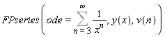 FPseries(ode = Sum(1/x^n, n = 3 .. infinity), y(x), v(n))