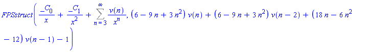 FPSstruct(_C[0]/x+_C[1]/x^2+Sum(v(n)/x^n, n = 3 .. infinity), (6-9*n+3*n^2)*v(n)+(6-9*n+3*n^2)*v(n-2)+(18*n-6*n^2-12)*v(n-1)-1)