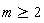 m >= 2