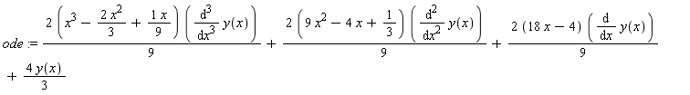 ode := (1/9)*(2*(x^3-2*x^2*(1/3)+(1/9)*x))*(diff(y(x), x, x, x))+(1/9)*(2*(9*x^2-4*x+1/3))*(diff(y(x), x, x))+(1/9)*(2*(18*x-4))*(diff(y(x), x))+4*y(x)*(1/3)