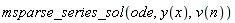 msparse_series_sol(ode, y(x), v(n))