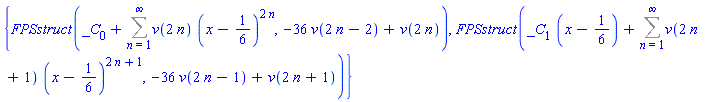 {FPSstruct(_C[0]+Sum(v(2*n)*(x-1/6)^(2*n), n = 1 .. infinity), -36*v(2*n-2)+v(2*n)), FPSstruct(_C[1]*(x-1/6)+Sum(v(2*n+1)*(x-1/6)^(2*n+1), n = 1 .. infinity), -36*v(2*n-1)+v(2*n+1))}