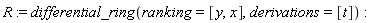 R := differential_ring(ranking = [y, x], derivations = [t])