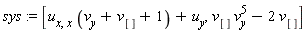 sys := [u[x, x]*(v[y]+v[]+1)+u[y], v[]*v[y]^5-2*v[]]