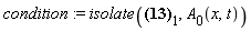 condition := isolate({A[0]-A[2, t]-A[1, x]+A[5, t, t]+A[4, t, x]+A[3, x, x]}[1], A[0](x, t))