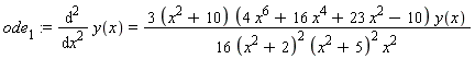 ode[1] := diff(y(x), x, x) = (3*(x^2+10))*(4*x^6+16*x^4+23*x^2-10)*y(x)/(16*(x^2+2)^2*(x^2+5)^2*x^2)
