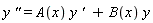 y*`''` = A(x)*y*`' `+B(x)*y