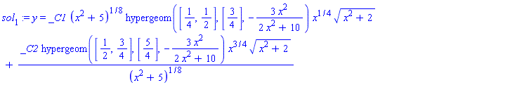 sol[1] := y = _C1*(x^2+5)^(1/8)*hypergeom([1/4, 1/2], [3/4], -3*x^2/(2*x^2+10))*x^(1/4)*(x^2+2)^(1/2)+_C2*hypergeom([1/2, 3/4], [5/4], -3*x^2/(2*x^2+10))*x^(3/4)*(x^2+2)^(1/2)/(x^2+5)^(1/8)