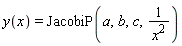 y(x) = JacobiP(a, b, c, 1/x^2)
