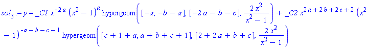 sol[3] := y = _C1*x^(-2*a)*(x^2-1)^a*hypergeom([-a, -b-a], [-2*a-b-c], 2*x^2/(x^2-1))+_C2*x^(2*a+2*b+2*c+2)*(x^2-1)^(-a-b-c-1)*hypergeom([c+1+a, a+b+c+1], [2+2*a+b+c], 2*x^2/(x^2-1))