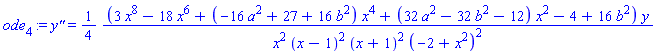 ode[4] := `y''` = (1/4)*(3*x^8-18*x^6+(-16*a^2+27+16*b^2)*x^4+(32*a^2-32*b^2-12)*x^2-4+16*b^2)*y/(x^2*(x-1)^2*(x+1)^2*(-2+x^2)^2)