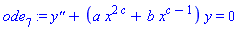 ode[7] := `y''`+(a*x^(2*c)+b*x^(c-1))*y = 0