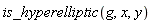 is_hyperelliptic(g, x, y)
