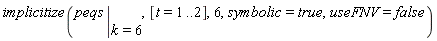 implicitize(eval(peqs, k = 6), [t = 1 .. 2], 6, symbolic = true, useFNV = false)
