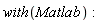 with(Matlab)
