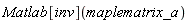 Matlab[inv](maplematrix_a)