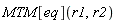 MTM[eq](r1, r2)
