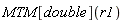 MTM[double](r1)