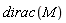 dirac(M)