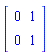 Matrix([[0, 1], [0, 1]])