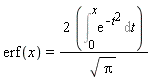 erf(x) = 2*(Int(exp(-t^2), t = 0 .. x))/sqrt(Pi)