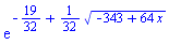 exp(-19/32+(1/32)*(-343+64*x)^(1/2))