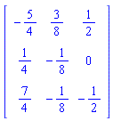 Matrix([[-5/4, 3/8, 1/2], [1/4, -1/8, 0], [7/4, -1/8, -1/2]])