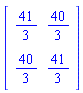 matrix([[41/3, 40/3], [40/3, 41/3]])