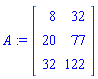 A := Matrix([[8, 32], [20, 77], [32, 122]])