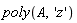 poly(A, 'z')