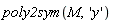 poly2sym(M, 'y')