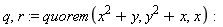 q, r := quorem(x^2+y, y^2+x, x)