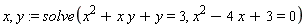 x, y := solve(x^2+x*y+y = 3, x^2-4*x+3 = 0)