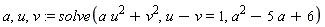 a, u, v := solve(a*u^2+v^2, u-v = 1, a^2-5*a+6)