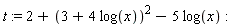 t := 2+(3+4*log(x))^2-5*log(x)
