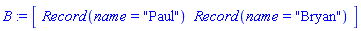 B := Array([Record(name = "Paul"), Record(name = "Bryan")])