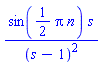 sin((1/2)*Pi*n)*s/(s-1)^2