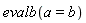 evalb(a = b)