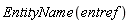 EntityName(entref)