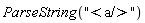 ParseString("<a/>")