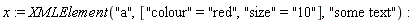 x := XMLElement("a", ["colour" = "red", "size" = "10"], "some text")