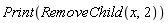Print(RemoveChild(x, 2))