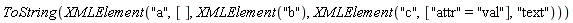 ToString(XMLElement("a", [], XMLElement("b"), XMLElement("c", ["attr" = "val"], "text")))
