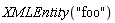 XMLEntity("foo")
